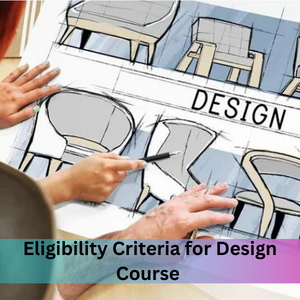 Eligibility Criteria for Design Course